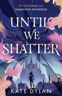 Kirjan kansi "Until We Shatter"