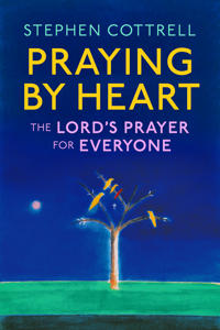 Kirjan kansi "Praying by Heart: The Lord's Prayer for Everyone"