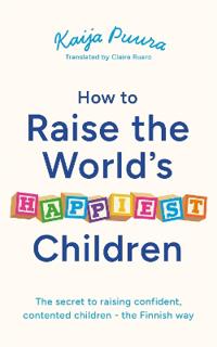 How to Raise the World's Happiest Children