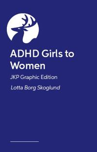 ADHD Girls to Women – JKP Graphic Guide