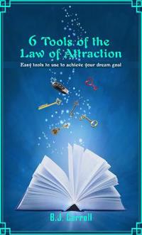 6 Tools of the Law of Attraction