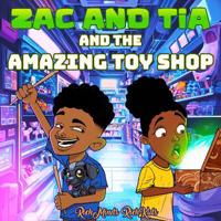 Zac And Tia and the Amazing Toyshop