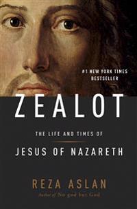 Zealot: The Life and Times of Jesus of Nazareth