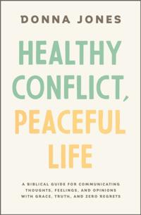 Healthy Conflict, Peaceful Life