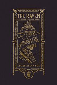 The Raven and Other Selected Works (The Gothic Chronicles Collection): Deluxe Edition