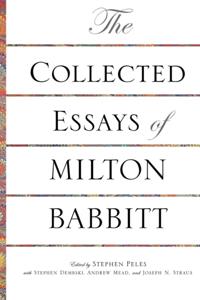 Collected Essays of Milton Babbitt
