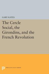 Cercle Social, the Girondins, and the French Revolution