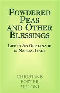 Powdered Peas and Other Blessings