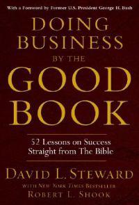 Doing Business by the Good Book: 52 Lessons on Success Straight from the Bible