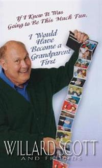 Kirjan kansi "If I Knew it Was Going to Be This Much Fun, I Would Have Become a Grandparent First"