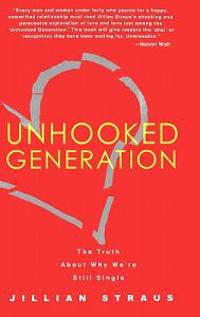 Bokomslag for "Unhooked Generation: The Truth about Why We're Still Single"
