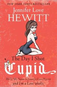 The Day I Shot Cupid