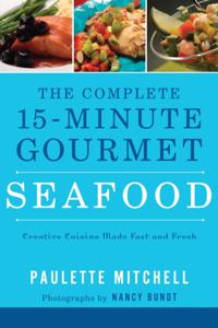 Complete 15-Minute Gourmet: Seafood
