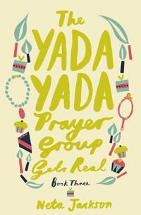 The Yada Yada Prayer Group Gets Real
