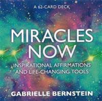 MIRACLES NOW: Inspirational Affirmations & Life-Changing Tools (62-card deck & guidebook)