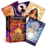 The Atomic Element Healing Oracle: A 44-Card Deck & Guidebook