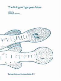 The biology of hypogean fishes