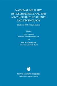 National Military Establishments and the Advancement of Science and Technology