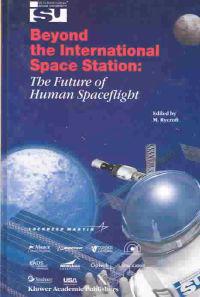 Beyond the International Space Station: The Future of Human Spaceflight