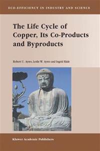 The Life Cycle of Copper, Its Co-Products and Byproducts