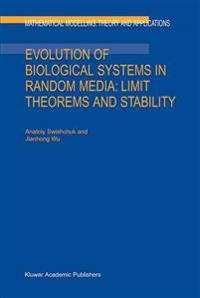 Evolution of Biological Systems in Random Media: Limit Theorems and Stability