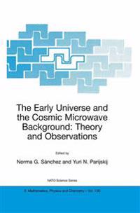 Bokomslag för "The Early Universe and the Cosmic Microwave Background: Theory and Observations"