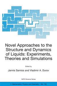 Novel Approaches to the Structure and Dynamics of Liquids: Experiments, Theories and Simulations