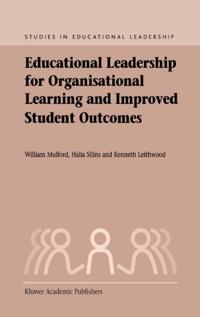 Educational Leadership for Organisational Learning and Improved Student Outcomes
