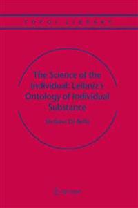 The Science of the Individual: Leibniz's Ontology of Individual Substance
