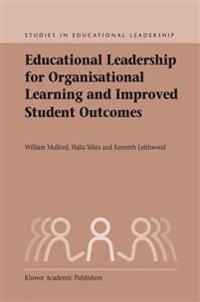 Educational Leadership for Organisational Learning and Improved Student Outcomes