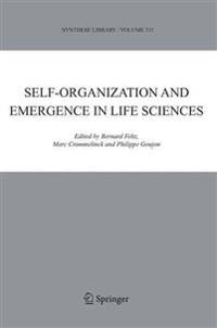 Self-organization and Emergence in Life Sciences