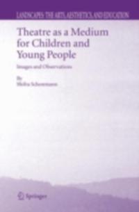 Theatre as a Medium for Children and Young People: Images and Observations