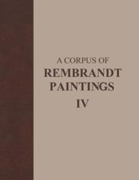 Corpus of Rembrandt Paintings IV