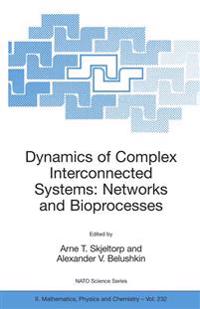 Dynamics of Complex Interconnected Systems: Networks and Bioprocesses