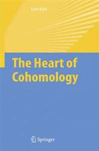 The Heart of Cohomology