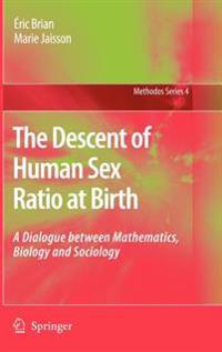 The Descent of Human Sex Ratio at Birth