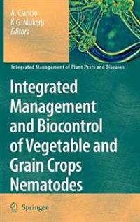 Integrated Management and Biocontrol of Vegetable and Grain Crops Nematodes