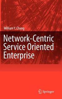 Network-Centric Service Oriented Enterprise