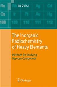 The Inorganic Radiochemistry of Heavy Elements