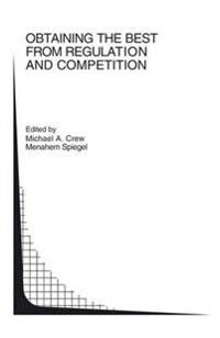 Obtaining the best from Regulation and Competition