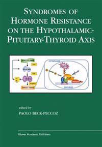 Syndromes of Hormone Resistance on the Hypothalamic-Pituitary-Thyroid Axis