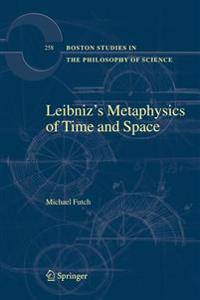Bokomslag för "Leibniz’s Metaphysics of Time and Space"