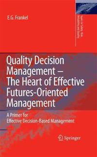Quality Decision Management -The Heart of Effective Futures-Oriented Management