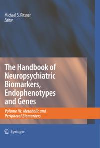 Handbook of Neuropsychiatric Biomarkers, Endophenotypes and Genes