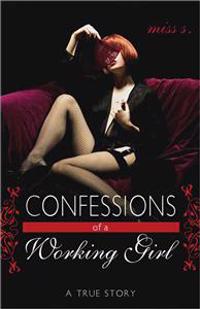 Confessions of a Working Girl: A True Story
