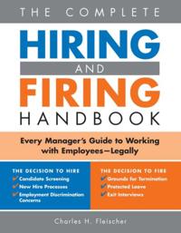 Complete Hiring and Firing Handbook