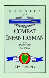 Memoirs of a Combat Infantryman by an Enemy Alien