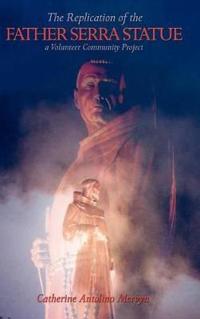 The Replication of the Father Serra Statue