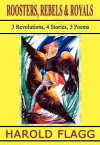 Roosters, Rebels & Royals