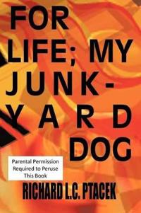 For, Life My, Junkyard Dog